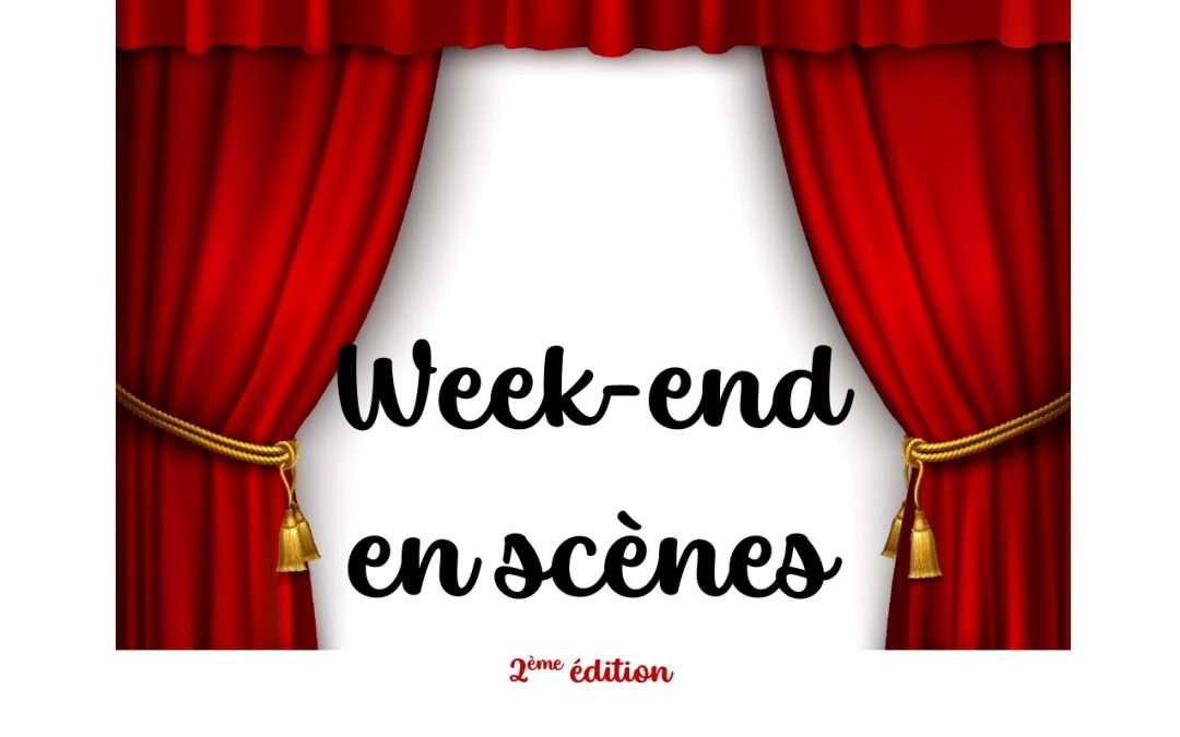 Week-end en scènes 14 et 15 mars 2026 salle des fêtes de Souligné-Flacé