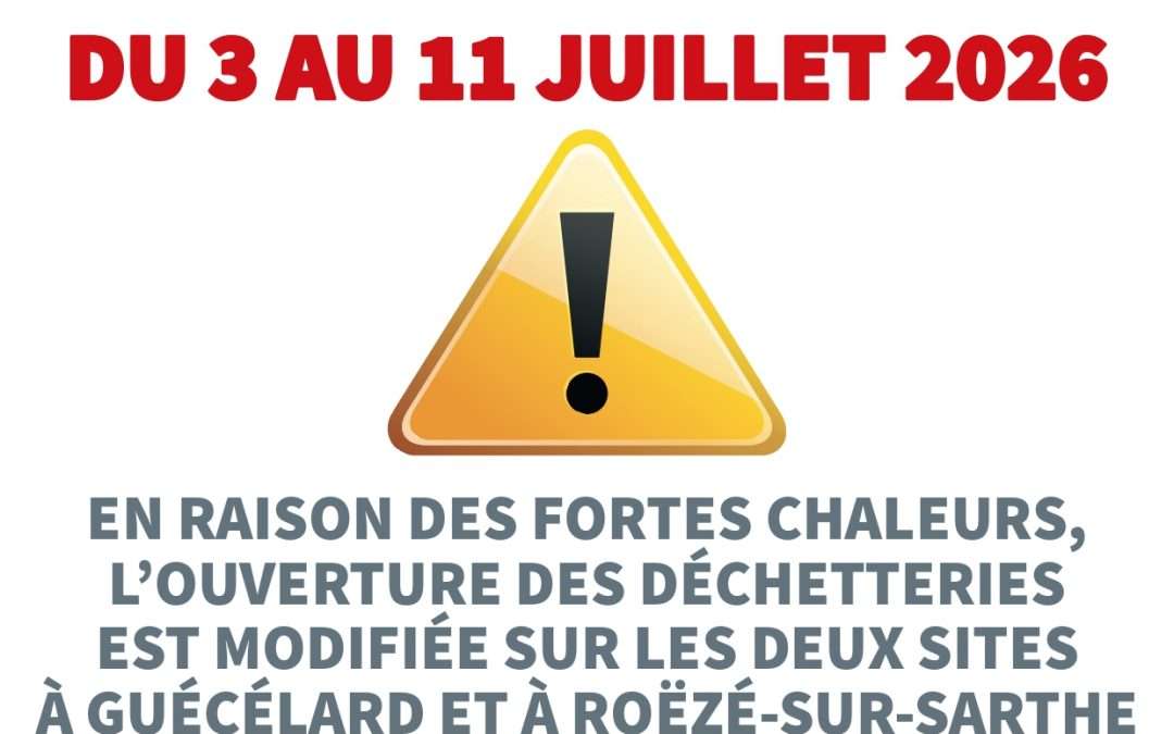 Changement d&rsquo;horaires déchèteries Canicule